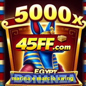 marina e marcio swing